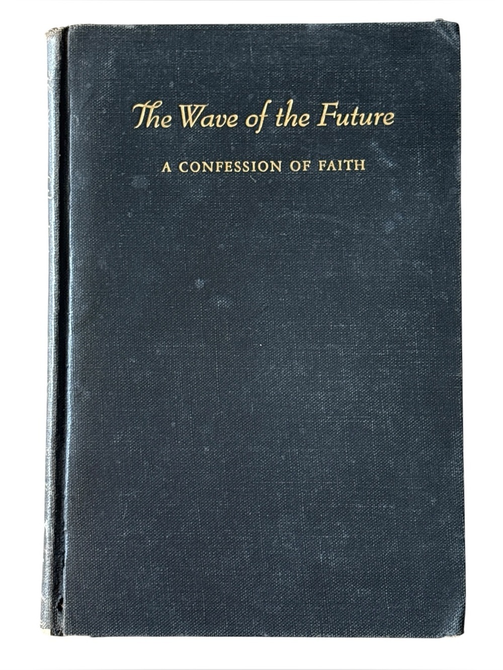 The Wave of the Future A Confession of Faith Anne Morrow Lindbergh HC 1940